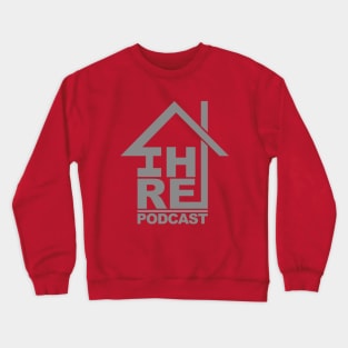 IHRA House Podcast Gray Crewneck Sweatshirt